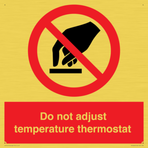 Do not adjust temperature thermostat